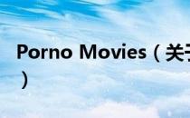Porno Movies（关于Porno Movies的介绍）
