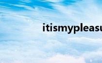 itismypleasuretobehere